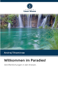 Willkommen im Paradies!