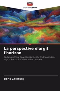 La perspective élargit l'horizon