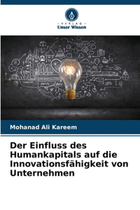 Einfluss des Humankapitals auf die Innovationsfähigkeit von Unternehmen