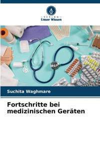 Fortschritte bei medizinischen Geräten