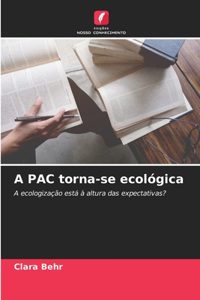 A PAC torna-se ecológica