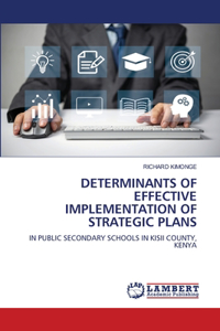 Determinants of Effective Implementation of Strategic Plans