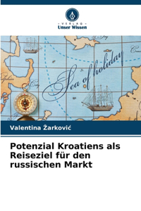 Potenzial Kroatiens als Reiseziel für den russischen Markt