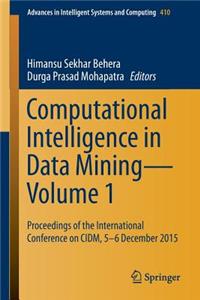 Computational Intelligence in Data Mining--Volume 1