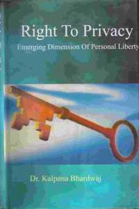 Right To Privacy(Emerging Dimension of Personal Liberty)