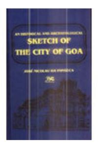 An Historical and Archeological Sketch of the City of Goa