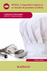 Seguridad e higiene en un obrador de panaderia y bolleria. INAF0108 - Panaderia y bolleria