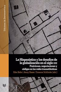 La Hispanistica y los desafios de la globalizacion en el siglo xxi.