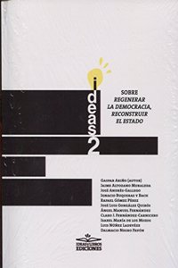 Sobre regenerar la democracia, reconstruir el estado
