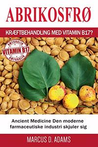 Abrikosfrø - Kræftbehandling med vitamin B17?