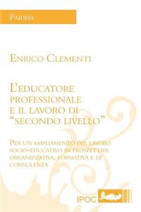 L'Educatore Professionale E Il Lavoro Di Secondo Livello