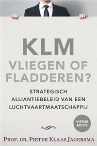 KLM - Vliegen of Fladderen?