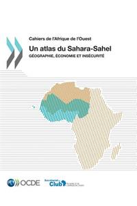 Cahiers de l'Afrique de l'Ouest Un atlas du Sahara-Sahel