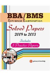 Bba / Bms Entrance Examination Solved Papers (2009 To 2013) : Includes 5 Practice Papers