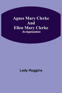 Agnes Mary Clerke and Ellen Mary Clerke