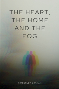 Heart, the Home and the Fog