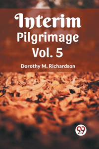 Interim Pilgrimage Vol. 5