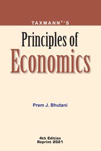 Taxmannï¿½s Principles of Economics | 4th Edition | Reprint 2021 [Paperback] Prem J.Bhutani