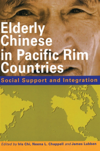Elderly Chinese in Pacific Rim Countries - Social Support and Integration