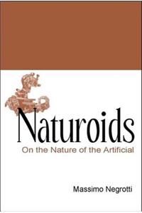 Naturoids: On the Nature of the Artificial