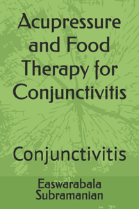 Acupressure and Food Therapy for Conjunctivitis