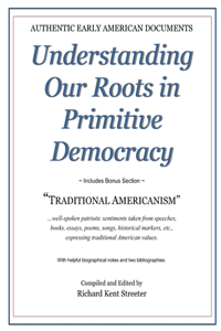 Understanding Our Roots in Primitive Democracy