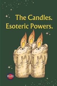The Candles. Esoteric Powers.