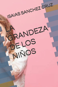 Grandeza de Los Niños
