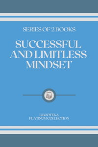 Successful and Limitless Mindset