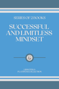 Successful and Limitless Mindset