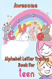 Awesome Alphabet Letter Tracing Book For Teen