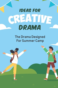 Ideas For Creative Drama