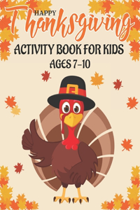 Happy Thanksgiving Activity Book for Kids Ages 7-10