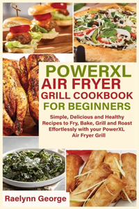 Powerxl Air Fryer Grill Cookbook for Beginners