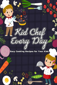 Kid Chef Every Day