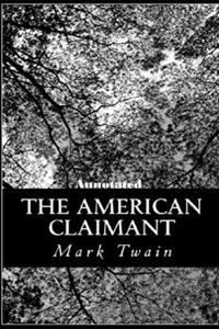 The American Claimant Annotated