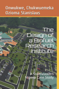 The Design of a Biofuel Research Institute