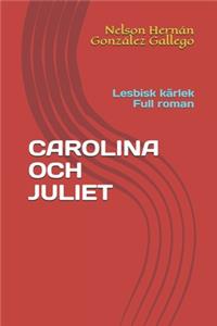 Carolina Och Juliet