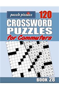 Puzzle Pizzazz 120 Crossword Puzzles for Commuters Book 28