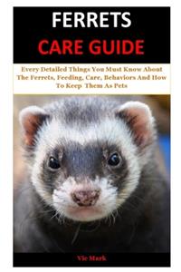 Ferrets Care Guide