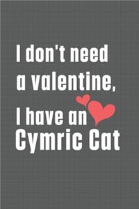 I don't need a valentine, I have a Cymric Cat