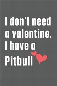 I don't need a valentine, I have a Pitbull