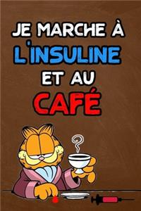 Je marche à l'insuline et au café