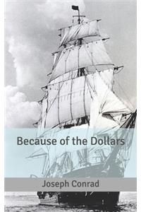 Because of the Dollars