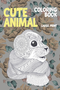 Cute Animal Coloring Book - Large Print
