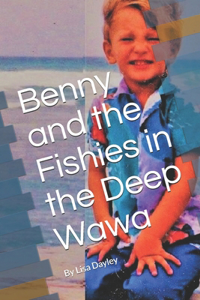 Benny and the Fishies in the Deep Wawa