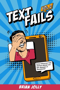 Text Fails vol. 2: Funny Autocorrect Fails, Hilarious Mishaps and Epic Messages on Smartphones!