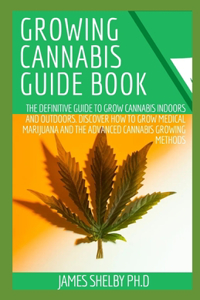 Growing Cannabis Guide Book