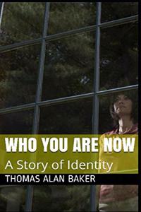 Who You Are Now: A Short Novella of Identity