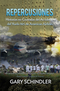 REPERCUSIONES Historias no Contados del Accidente del Vuelo 965 de American Airlines